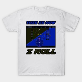 This is how I roll T-Shirt